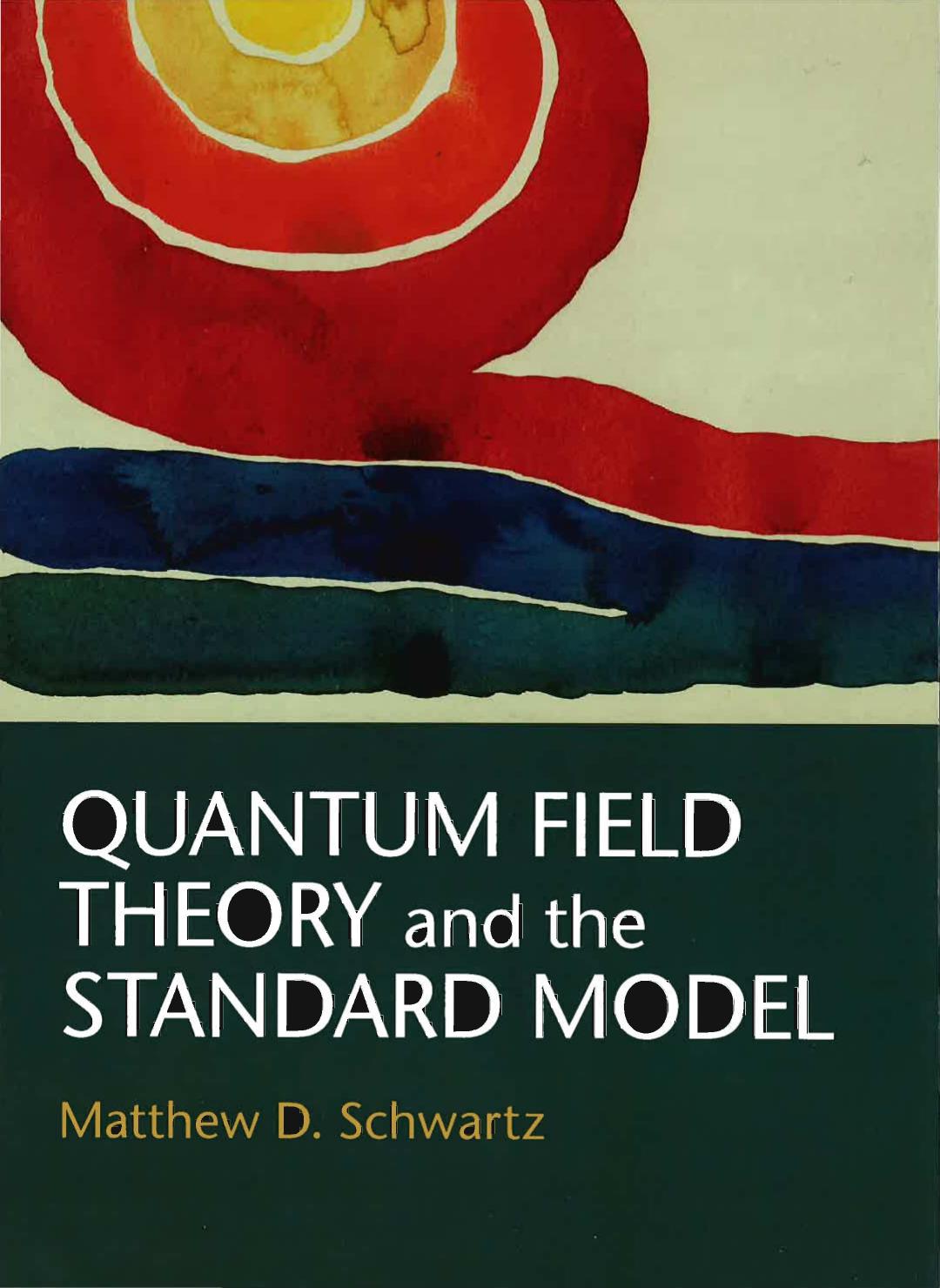 Quantum Field Theory and the Standard Model [Schwartz] by Unknown