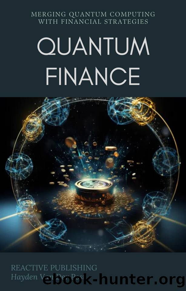 Quantum Finance: Merging Quantum Computing with Financial Strategies: Unlock the Future of Finance with Quantum Prowess by Van Der Post Hayden