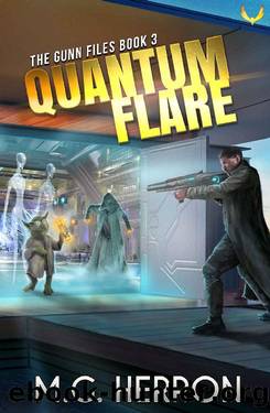 Quantum Flare (Gunn Files Book 3) by M.G. Herron