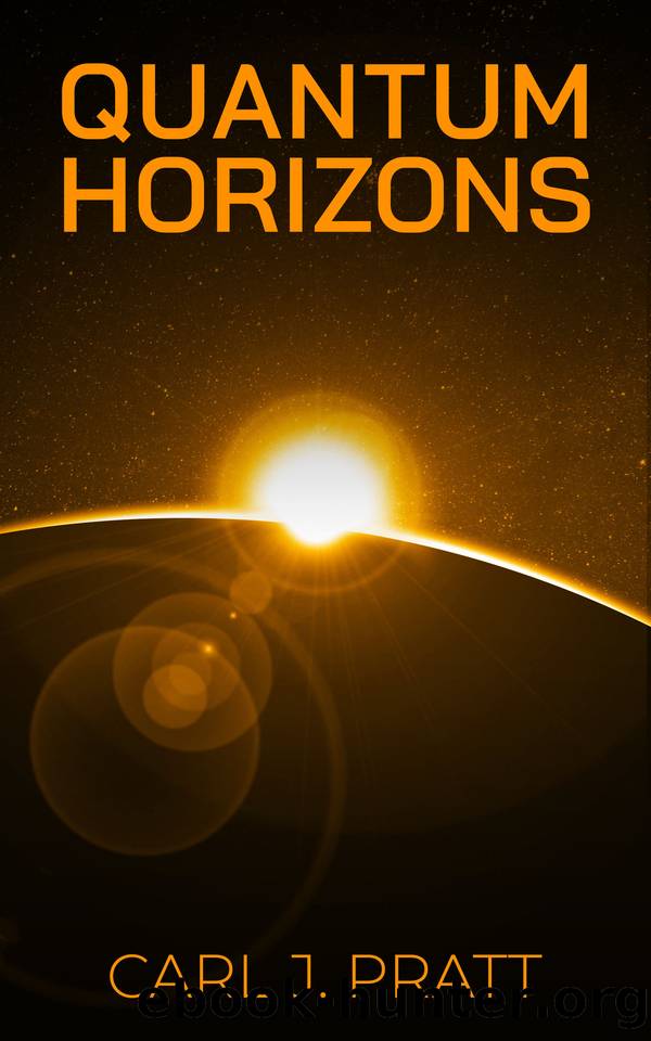 Quantum Horizon: Navigating the Secrets of the Universe with Quantum Physics by Pratt Carl J