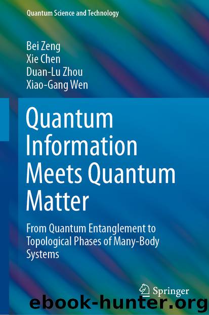 Quantum Information Meets Quantum Matter by Bei Zeng & Xie Chen & Duan-Lu Zhou & Xiao-Gang Wen