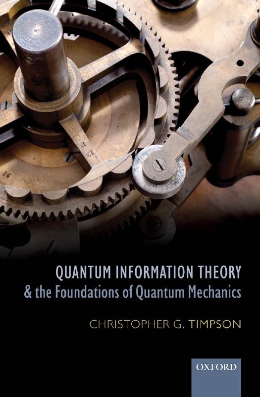 Quantum Information Theory and the Foundations of Quantum Mechanics by Unknow