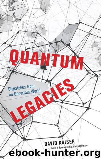 Quantum Legacies by David Kaiser