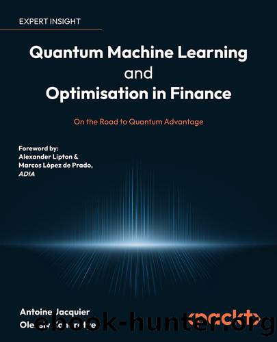 Quantum Machine Learning and Optimisation in Finance by Packt