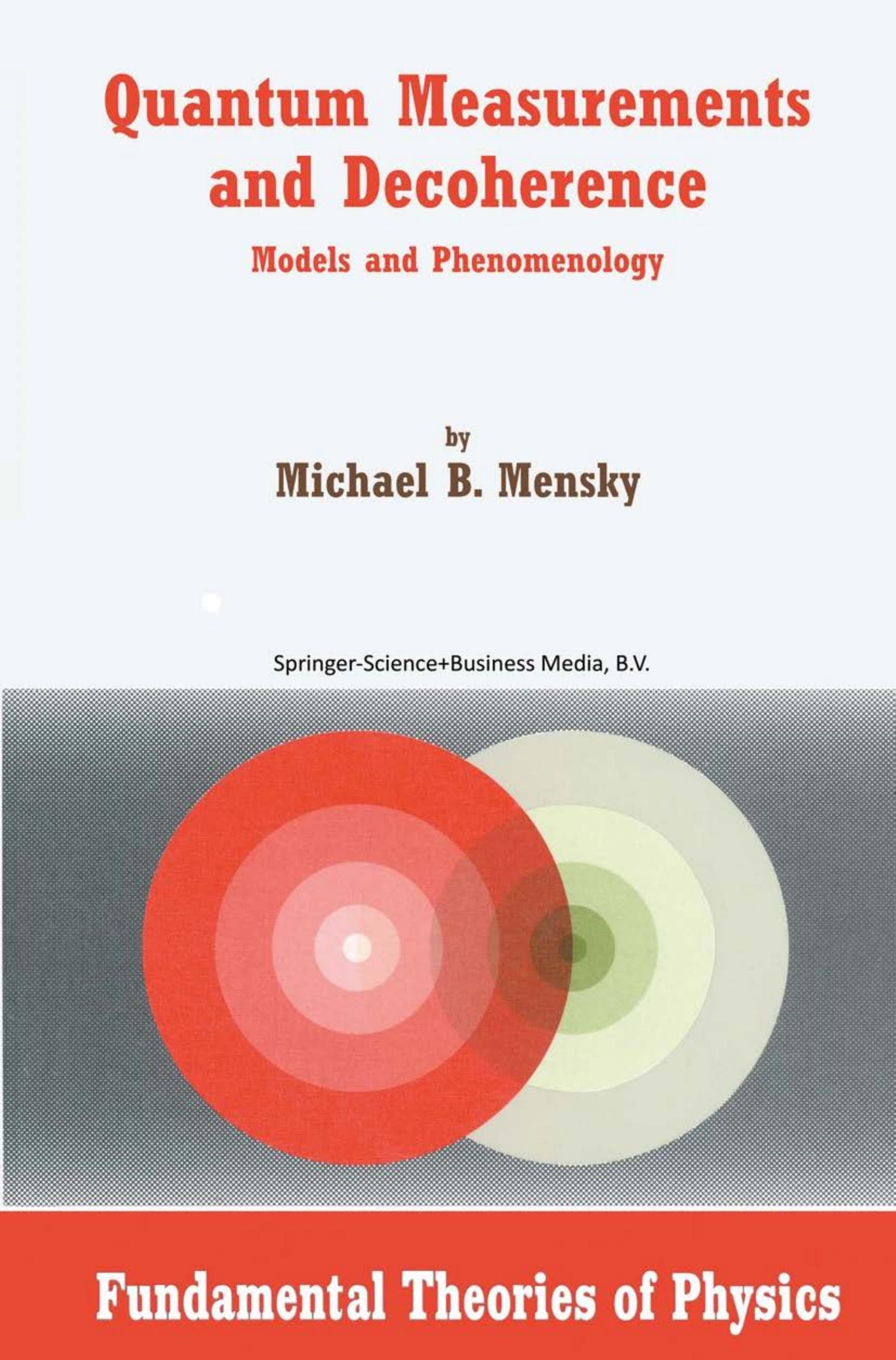 Quantum Measurements and Decoherence: Models and Phenomenology by M. Mensky