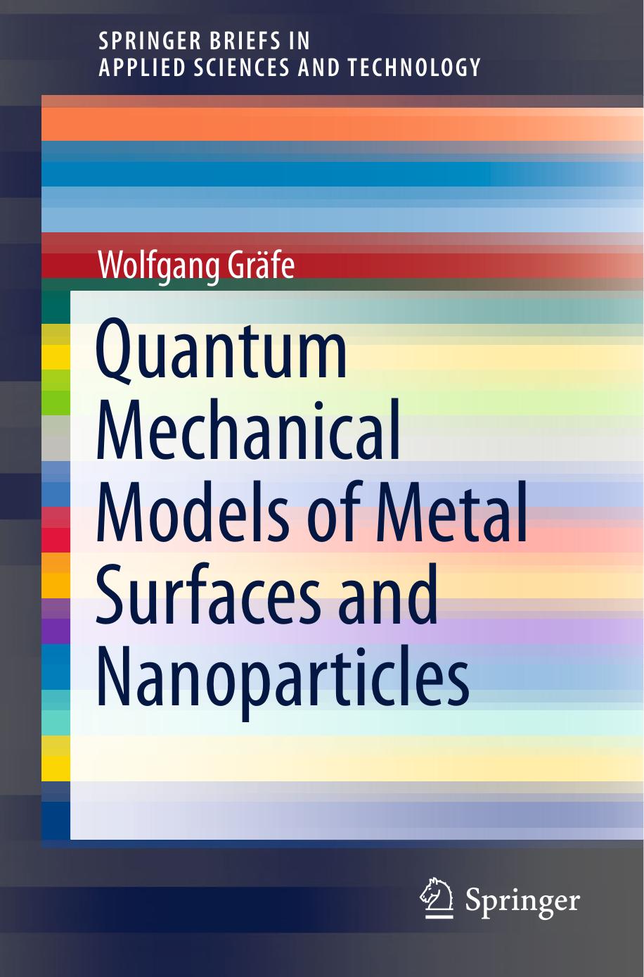 Quantum Mechanical Models of Metal Surfaces and Nanoparticles (2015) by Unknown