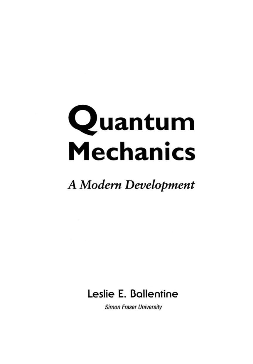 Quantum Mechanics - A Modern Development by L.E.Ballentine