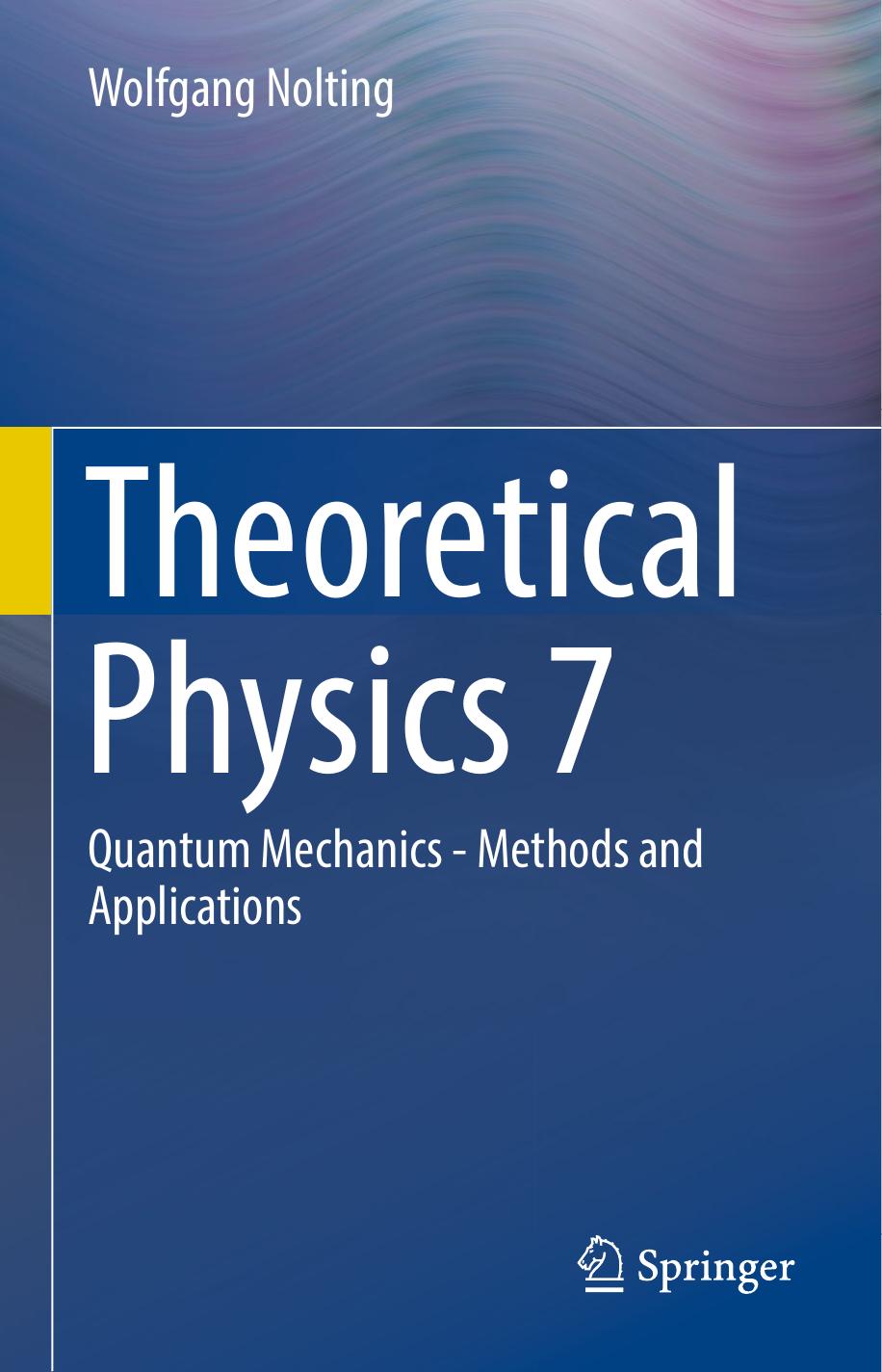 Quantum Mechanics - Methods and Applications by Wolfgang Nolting