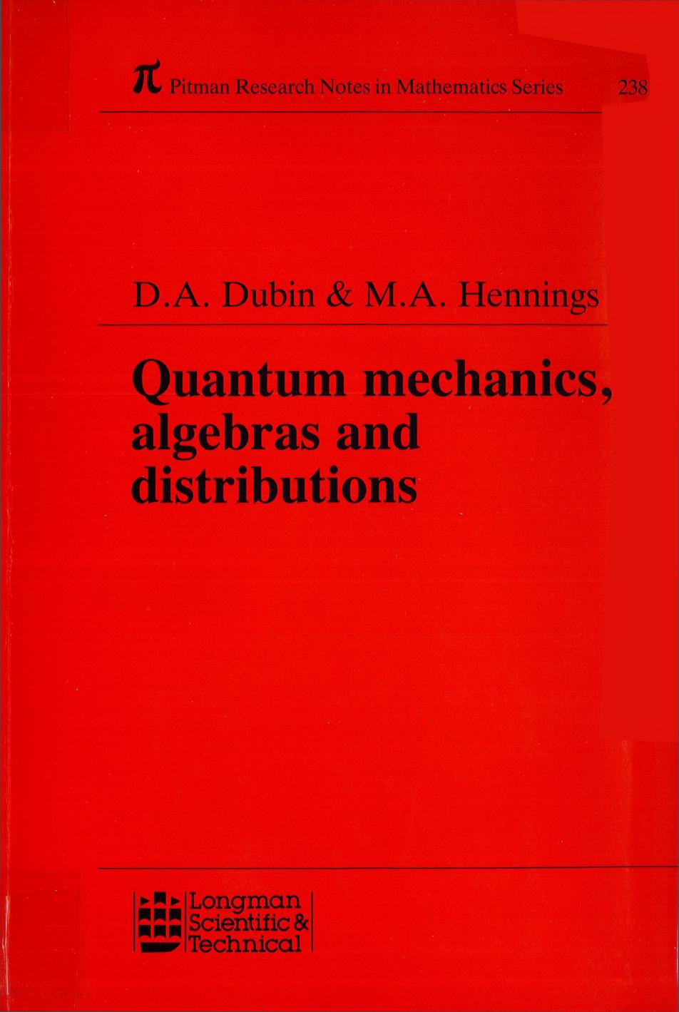 Quantum Mechanics Algebras and Distributions by D. A. Dubin M. A. Hennings