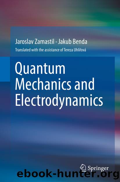 Quantum Mechanics and Electrodynamics by Jaroslav Zamastil & Jakub Benda