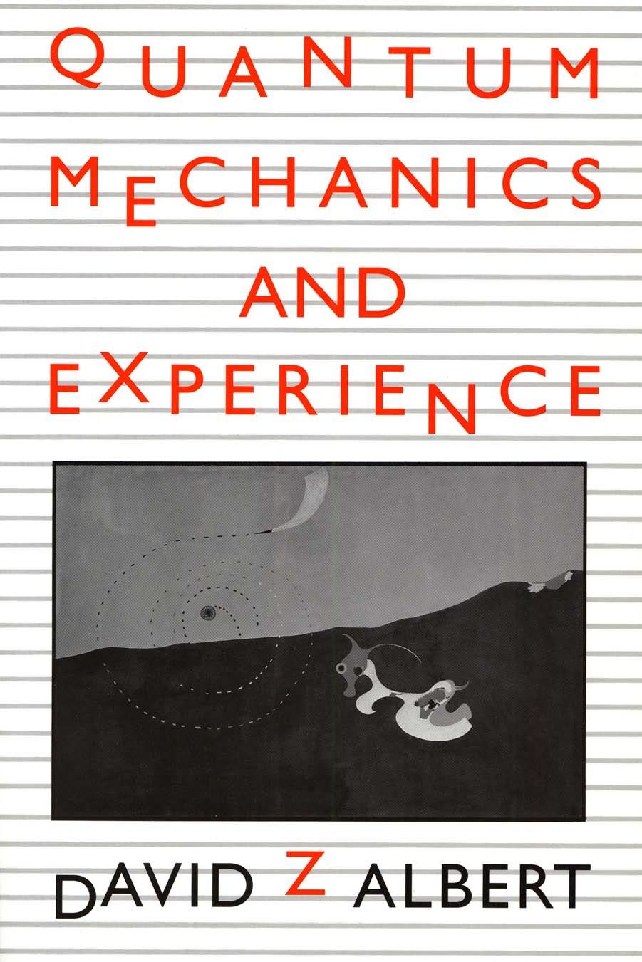 Quantum Mechanics and Experience by David Z Albert