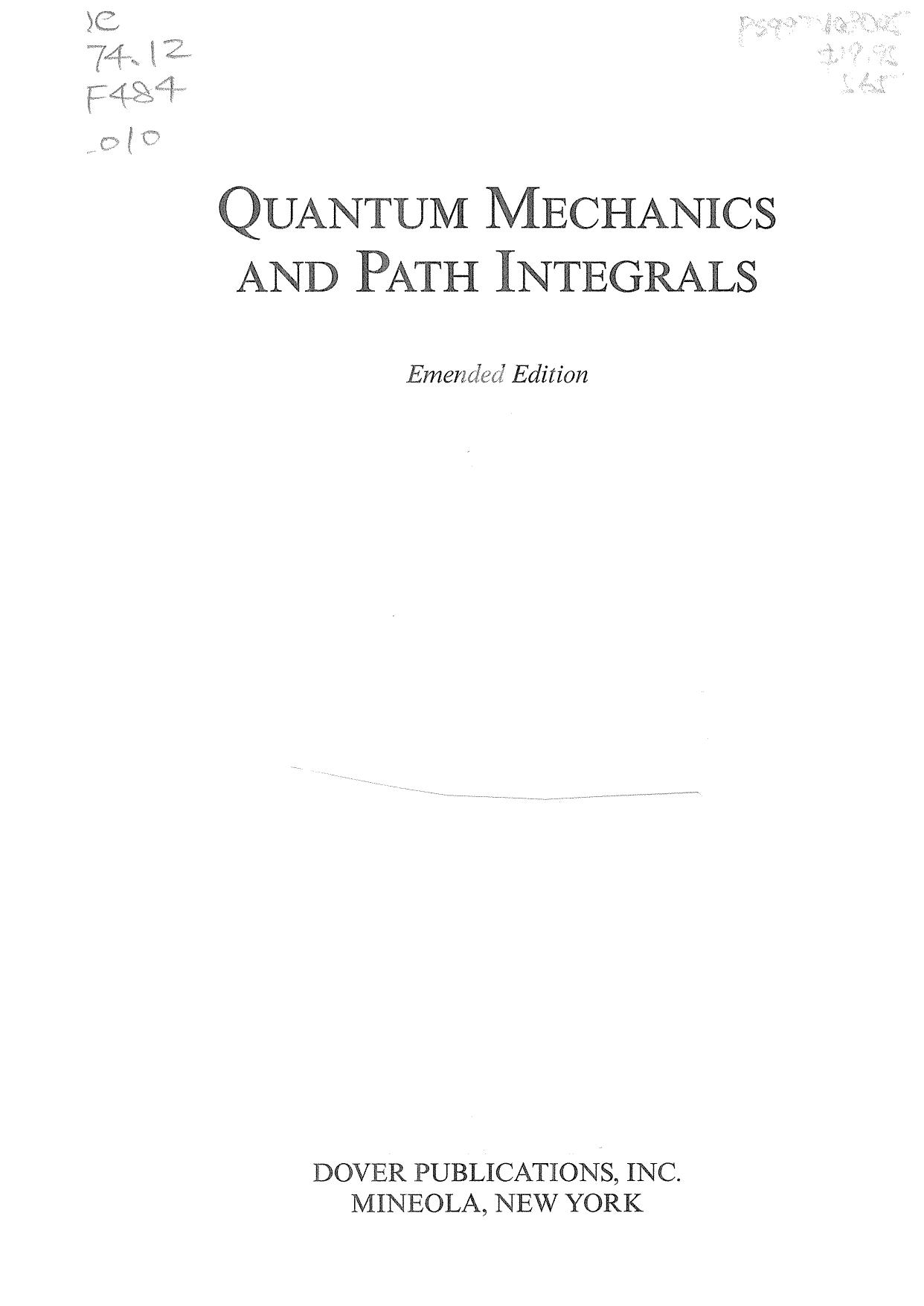 Quantum Mechanics and Path Integrals: Emended Edition (Dover Books on Physics) by Richard P. Feynman Albert R. Hibbs Daniel F. Styer