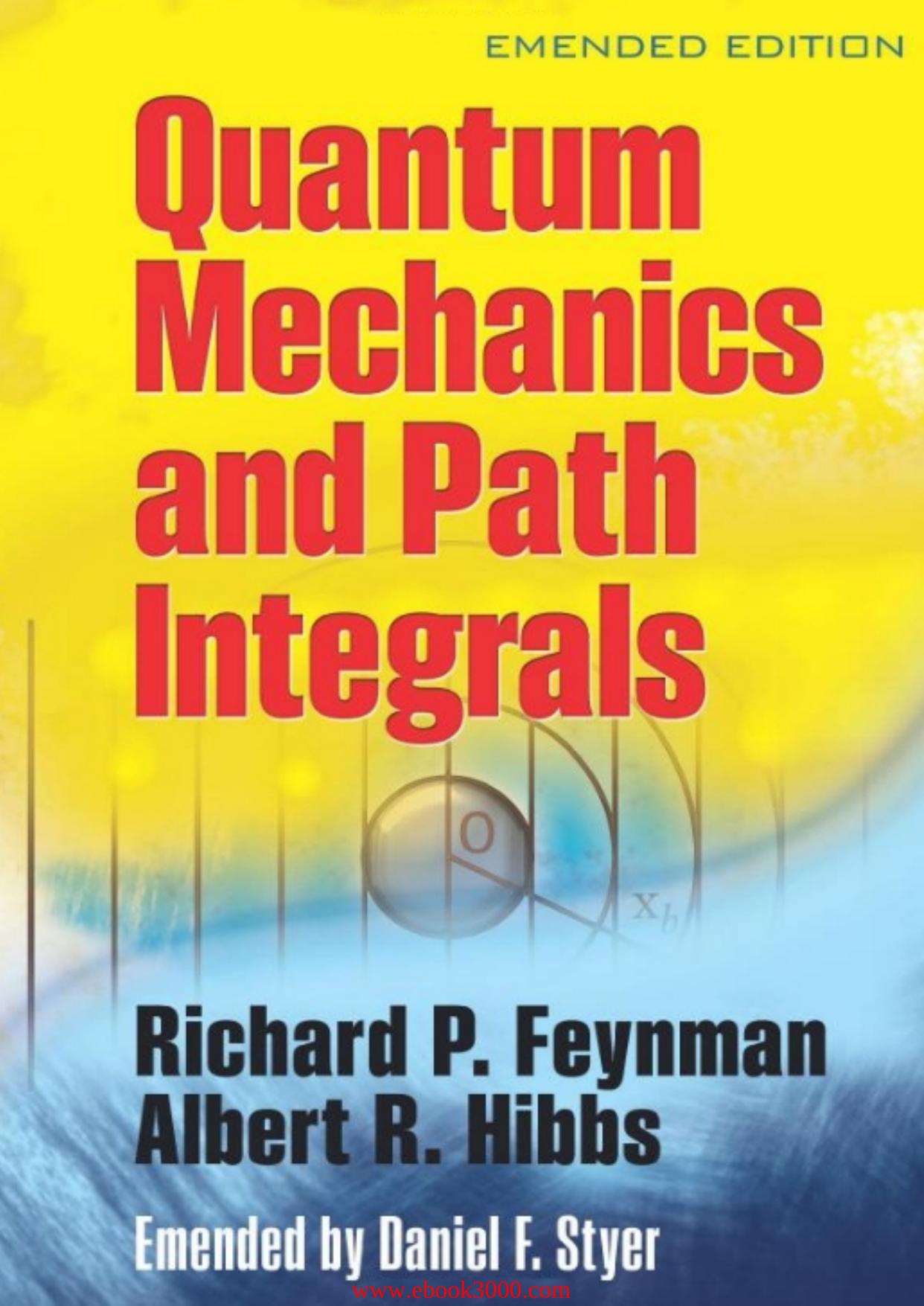 Quantum Mechanics and Path Integrals: Emended Edition by Unknow