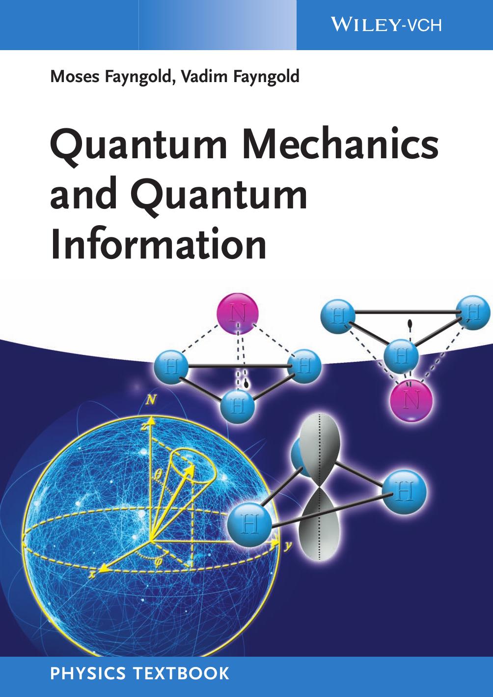 Quantum Mechanics and Quantum Information by Fayngold Moses Fayngold Vadim