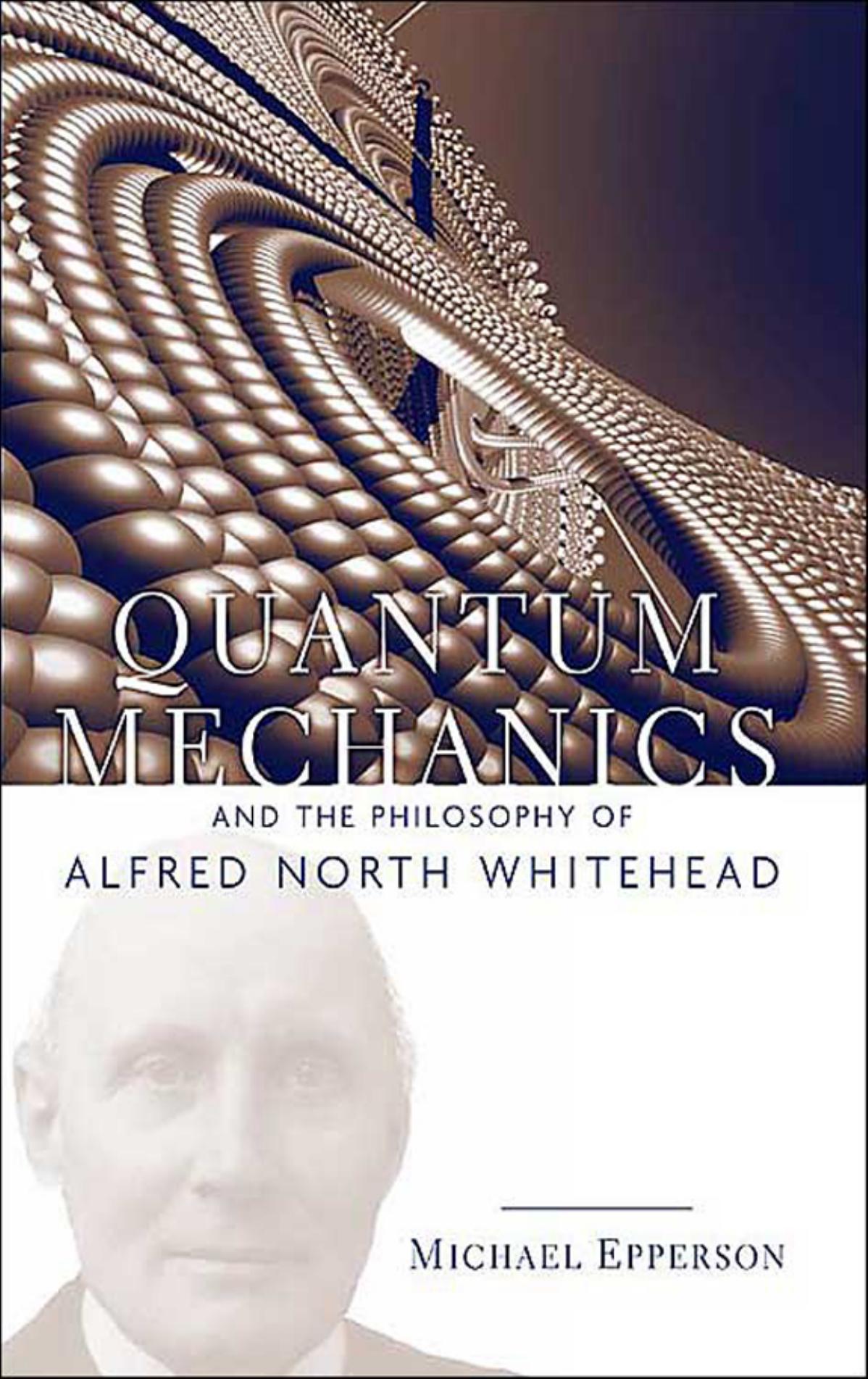 Quantum Mechanics and the Philosophy of Alfred North Whitehead~tqw~ darksiderg by Unknown