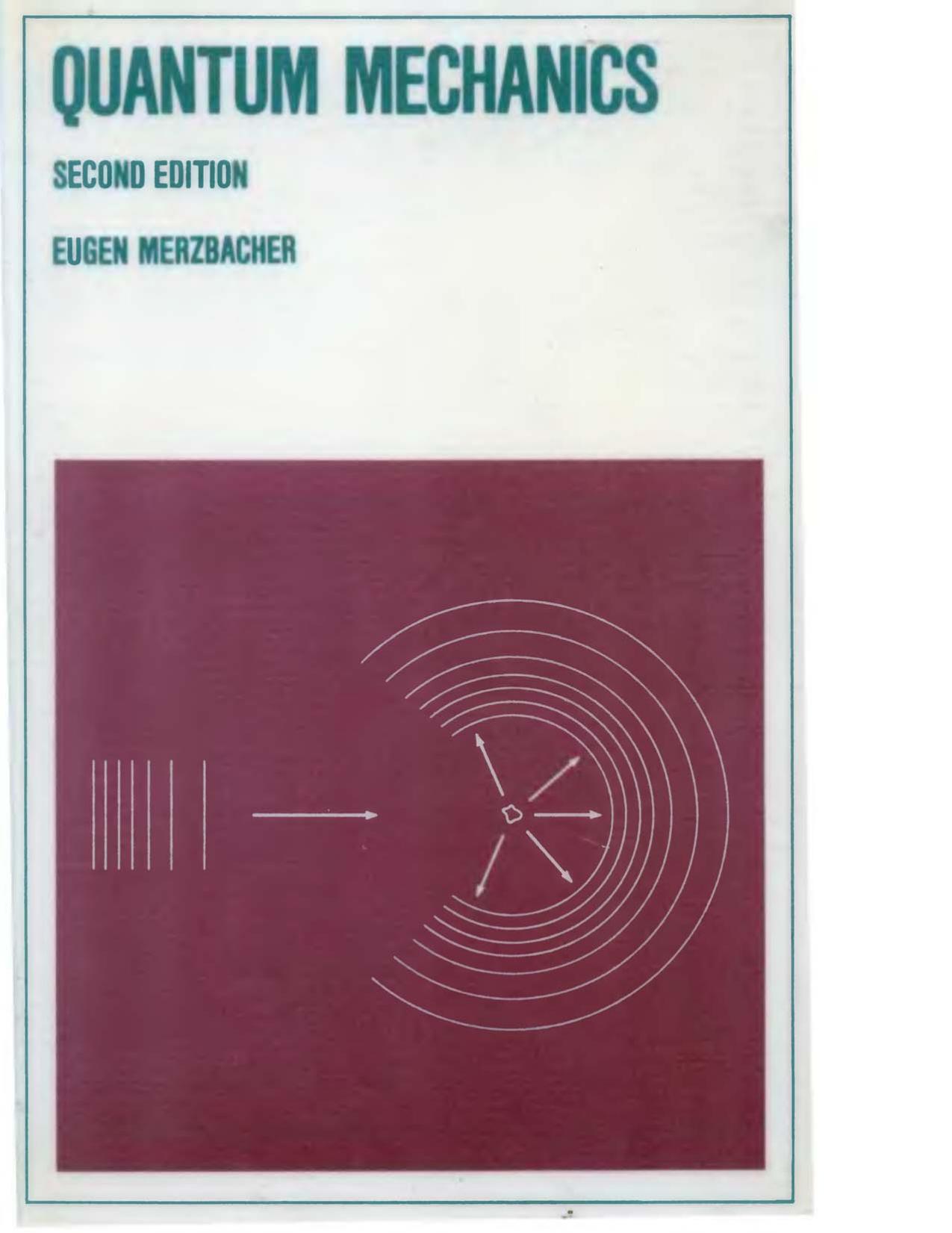 Quantum Mechanics by E. Merzbacher