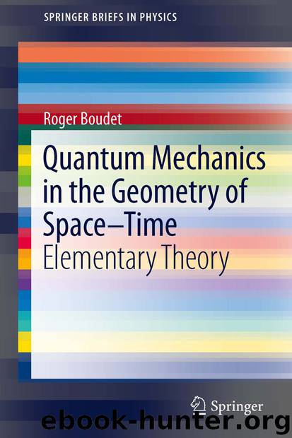 Quantum Mechanics in the Geometry of Space-Time by Roger Boudet