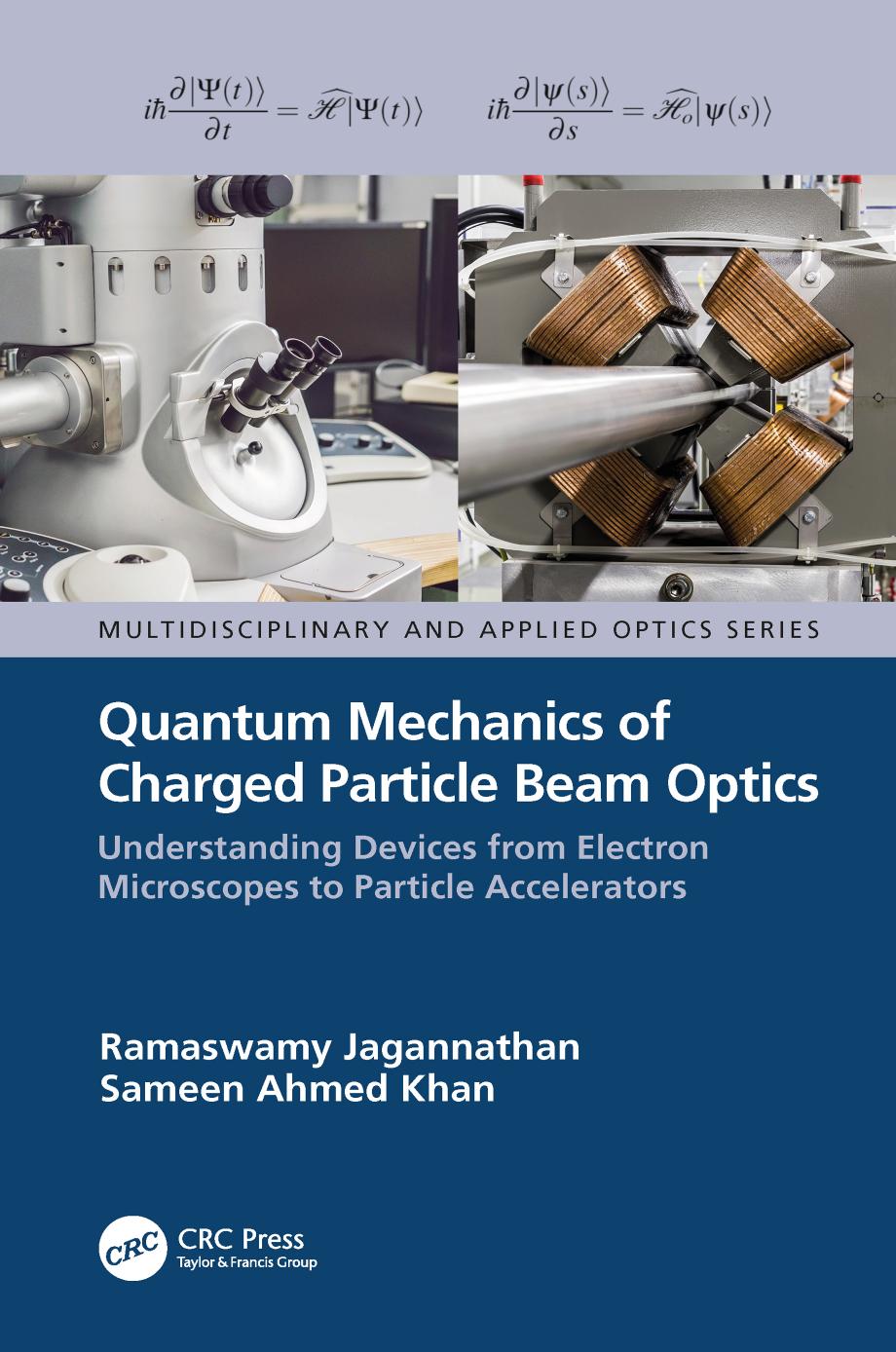 Quantum Mechanics of Charged Particle Beam Optics: Understanding Devices from Electron Microscopes to Particle Accelerators by Ramaswamy Jagannathan; Sameen Ahmed Khan
