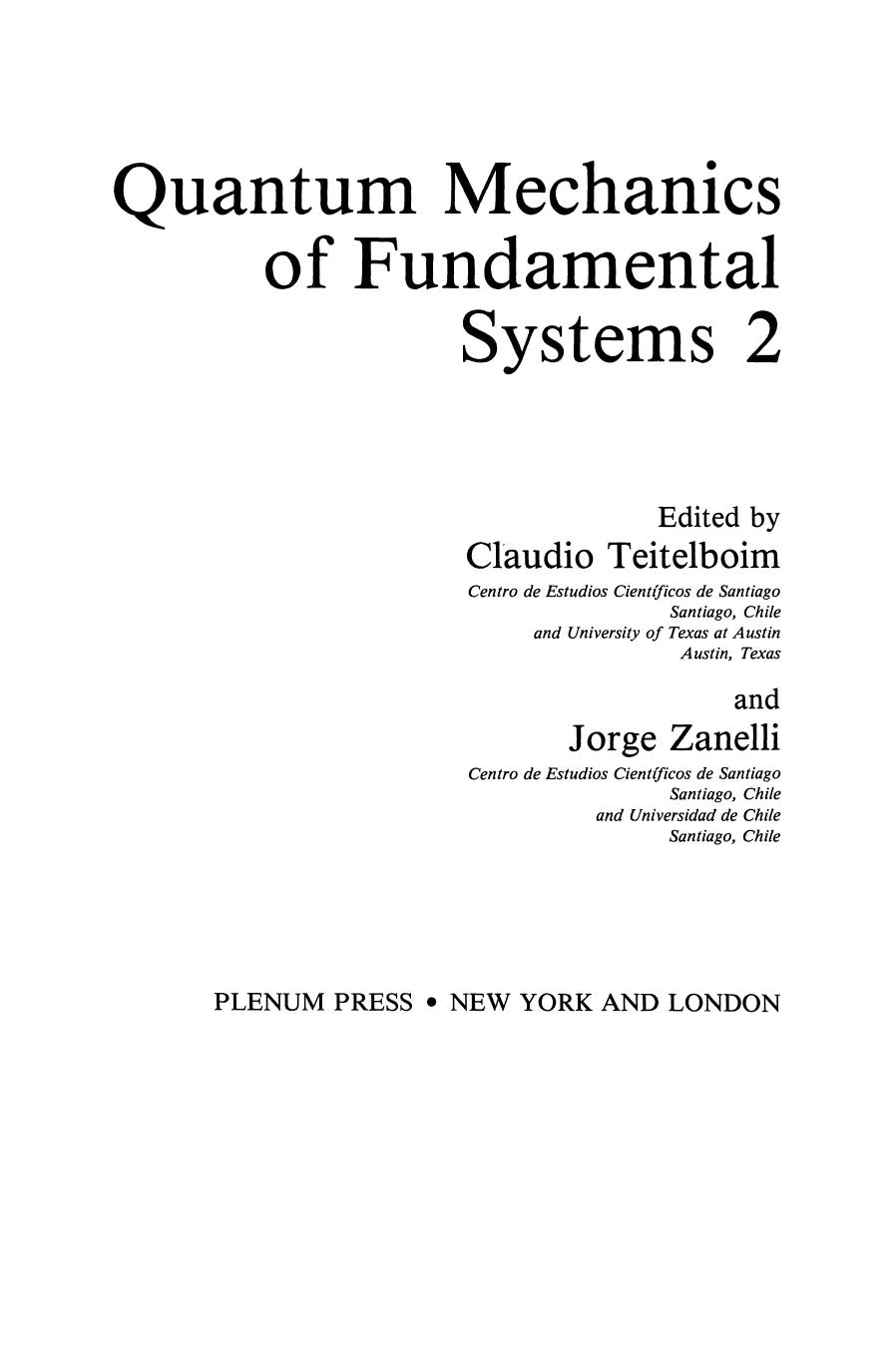Quantum Mechanics of Fundamental Systems 2 by J. Alfaro L. F. Urrutia J. D. Vergara (auth.) Claudio Teitelboim Jorge Zanelli (eds.)