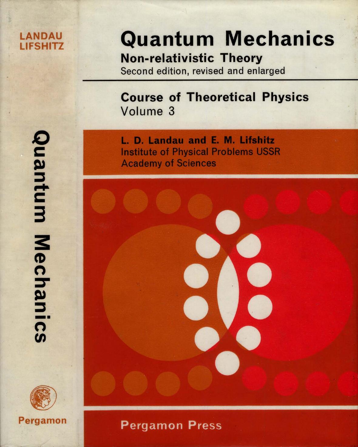 Quantum Mechanics, Non-relativistic Theory, Second edition, revised and enlarged by L. D. Landau E. M. Lifshitz