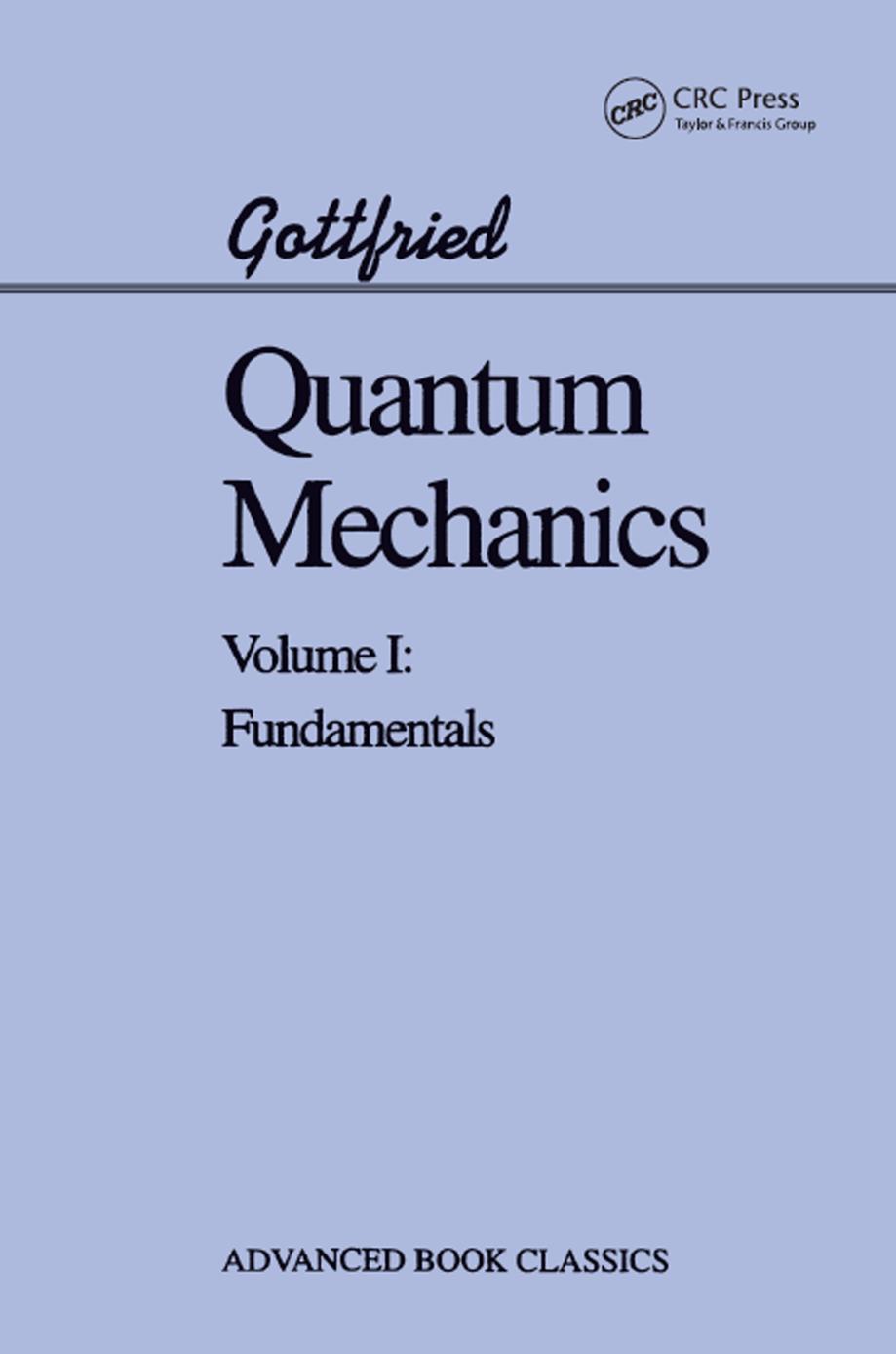 Quantum Mechanics, Volume 1 by Gottfried Kurt