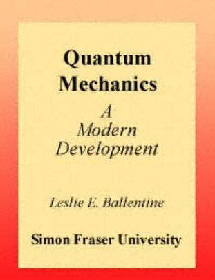 Quantum Mechanics: A Modern Development by Leslie E. Ballentine