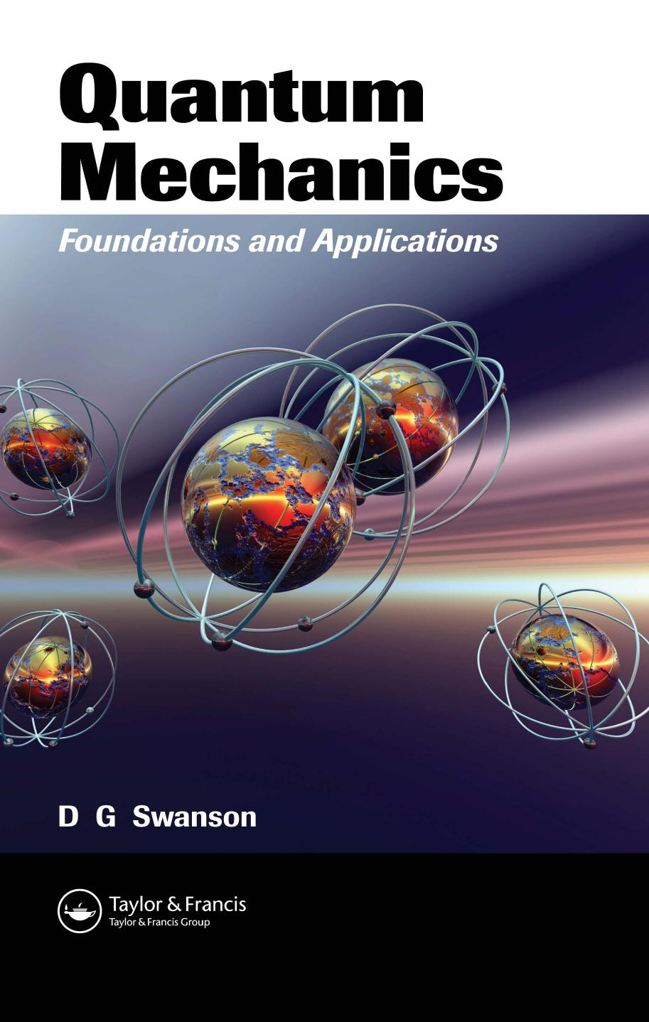 Quantum Mechanics: Foundations and Applications by Unknow