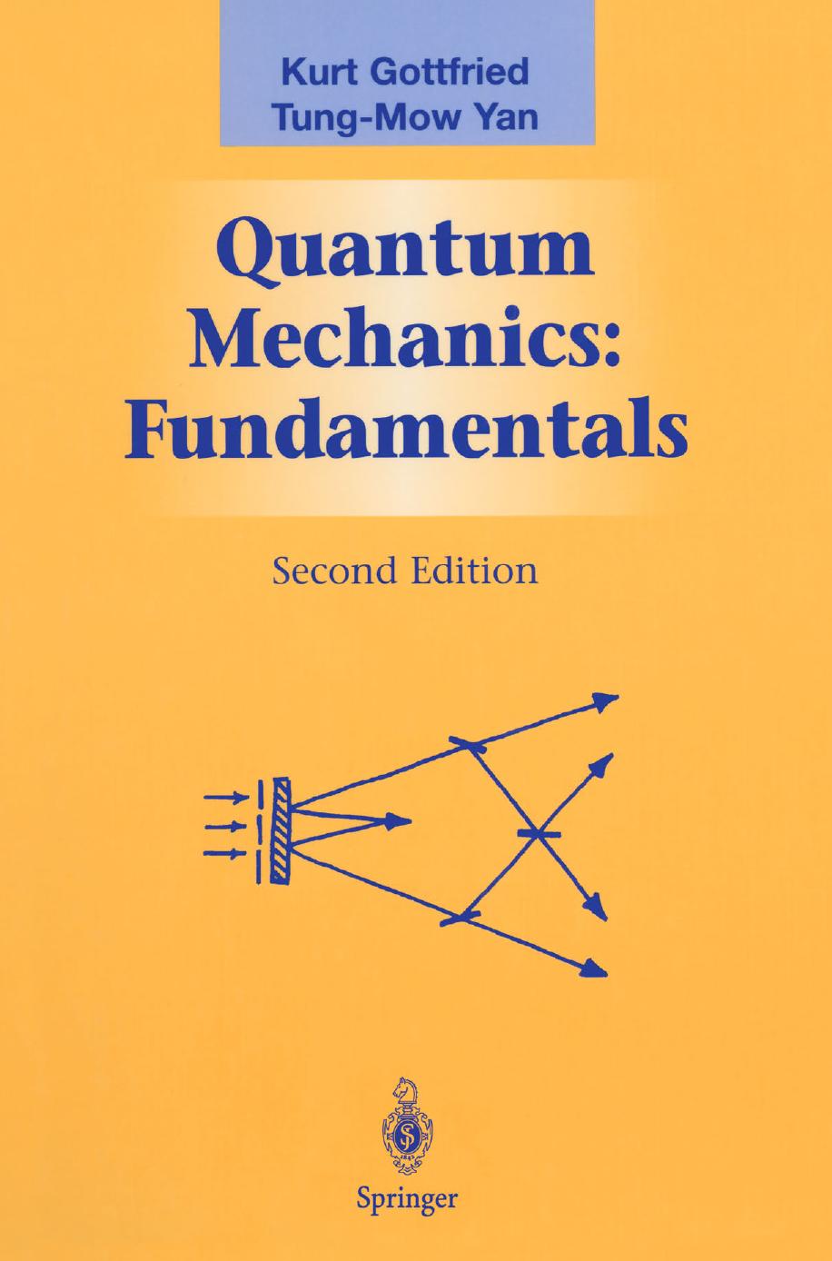 Quantum Mechanics: Fundamentals by Kurt Gottfried Tung-Mow Yan (auth.)