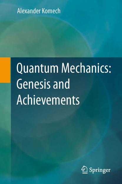 Quantum Mechanics: Genesis and Achievements by Alexander Komech