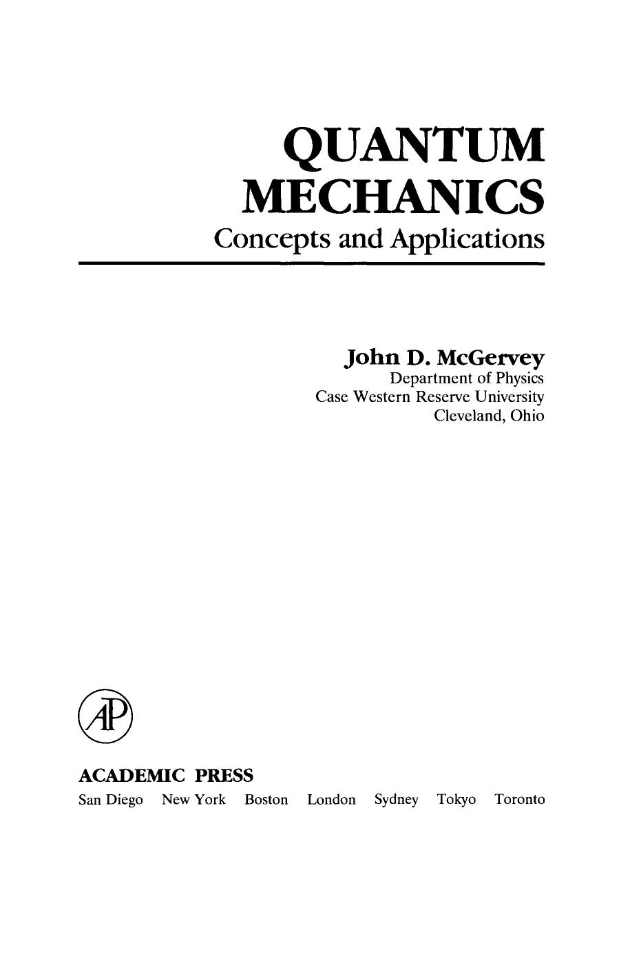Quantum Mechanics. Concepts and Applications by John D. McGervey (Auth.)