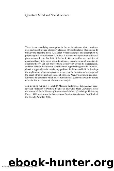 Quantum Mind and Social Science  Unifying Physical and Social Ontology by Alexander Wendt by Unknown