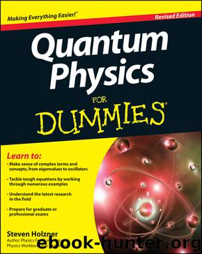 Quantum Physics For Dummies by Holzner Steve