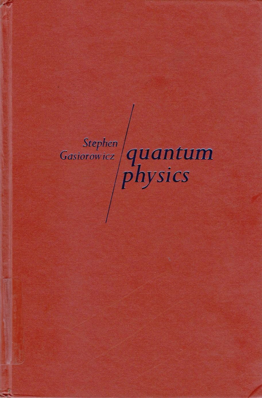 Quantum Physics by Stephen Gasiorowicz