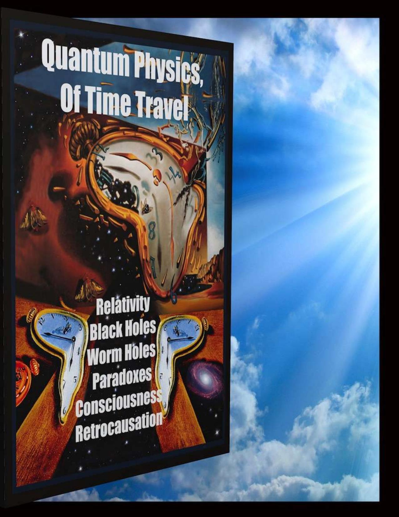 Quantum Physics of Time Travel: Relativity, Space Time, Black Holes by Joseph Gabriel