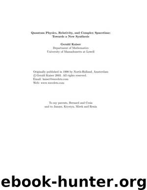 Quantum Physics, Relativity, and Complex Spacetime: Towards a New Synthesis by Gerald Kaiser