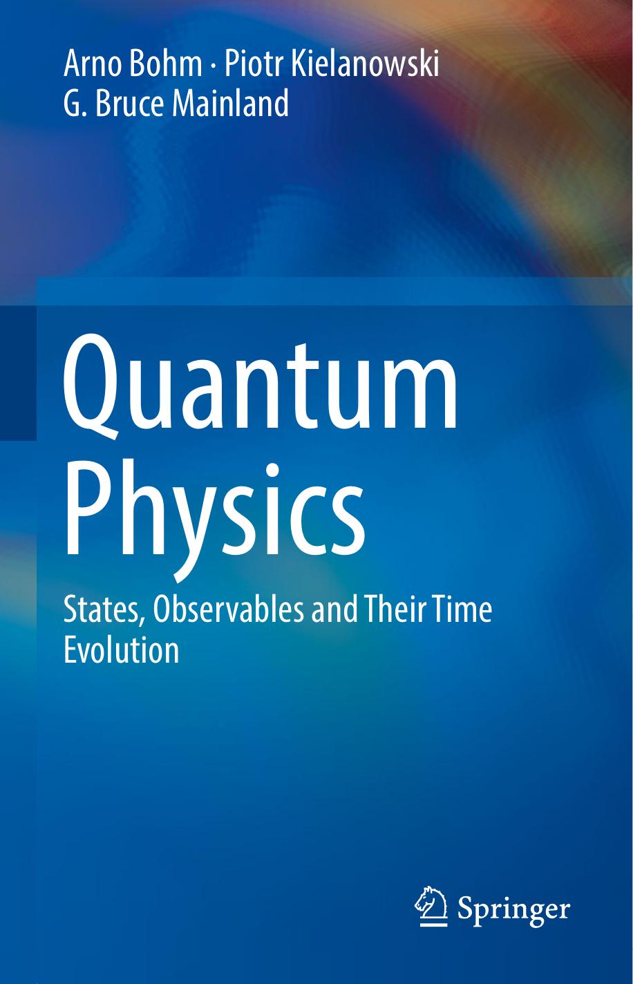 Quantum Physics: States, Observables and Their Time Evolution (Repost) by Unknow
