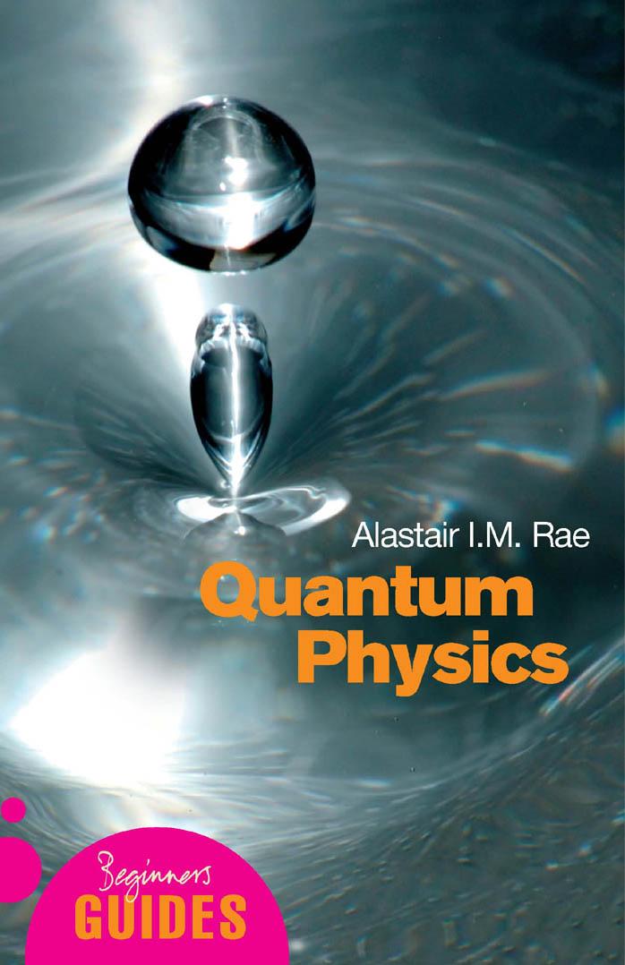 Quantum Physics- A Beginner's Guide by Unknown