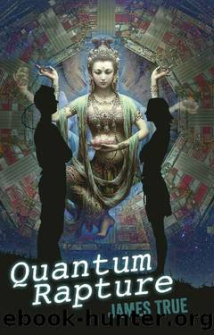 Quantum Rapture by James True