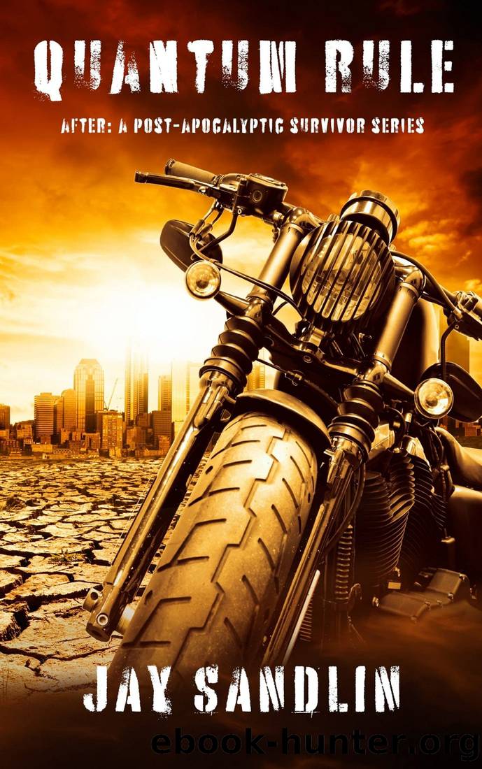 Quantum Rule: A Post-Apocalyptic Survivor Series (AFTER: A POST-APOCALYPTIC SURVIVOR SERIES) by Jay Sandlin & Eerie River Publishing
