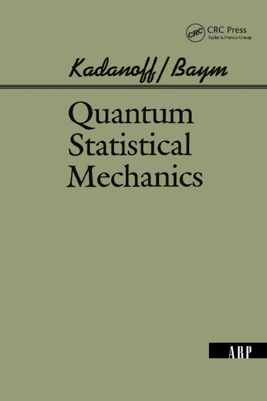 Quantum Statistical Mechanics by Leo P. Kadanoff Gordon Baym David Pines
