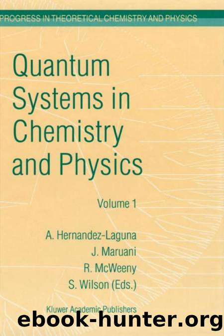 Quantum Systems in Chemistry and Physics Volume 1 Basic Problems and Model Systems by Alfonso HernÃ¡ndez-Laguna