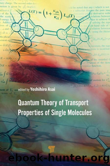 Quantum Theory of Transport Properties of Single Molecules by Yoshihiro Asai & Marius E. Bürkle