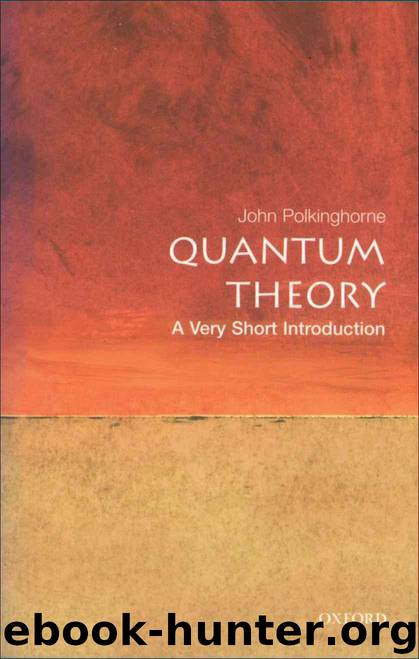 Quantum Theory: A Very Short Introduction (Very Short Introductions) by Polkinghorne John