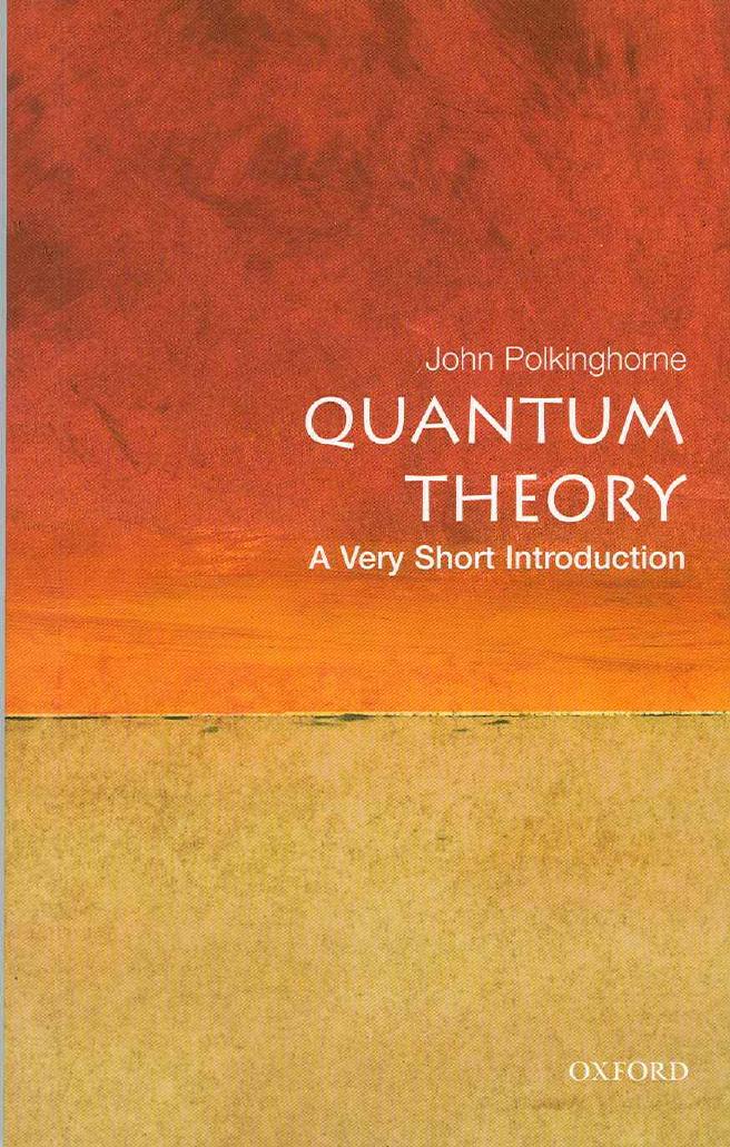 Quantum Theory: A Very Short Introduction by John Polkinghorne