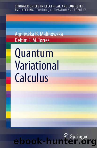 Quantum Variational Calculus by Agnieszka B. Malinowska & Delfim F. M. Torres