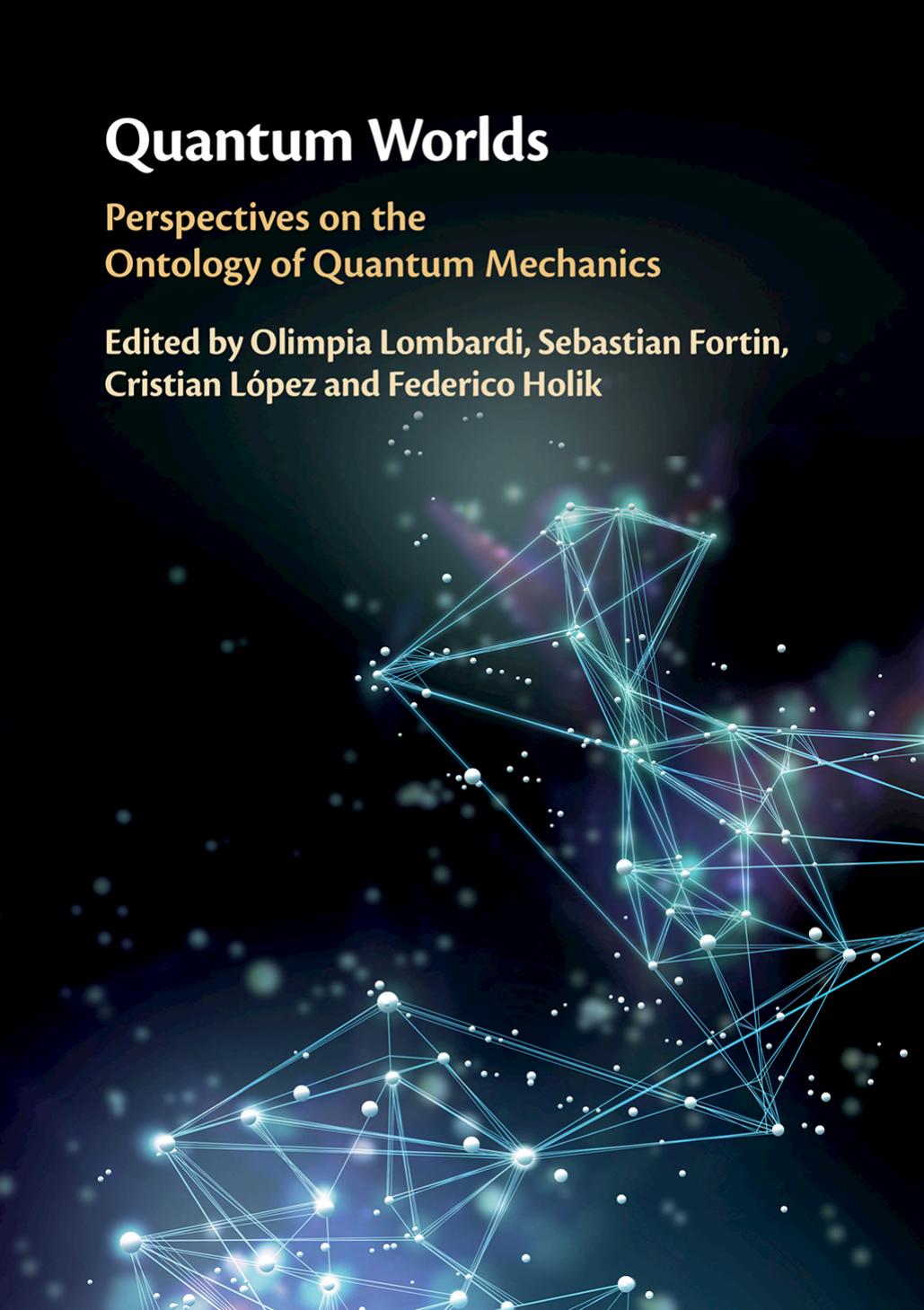 Quantum Worlds: Perspectives on the Ontology of Quantum Mechanics by Unknow