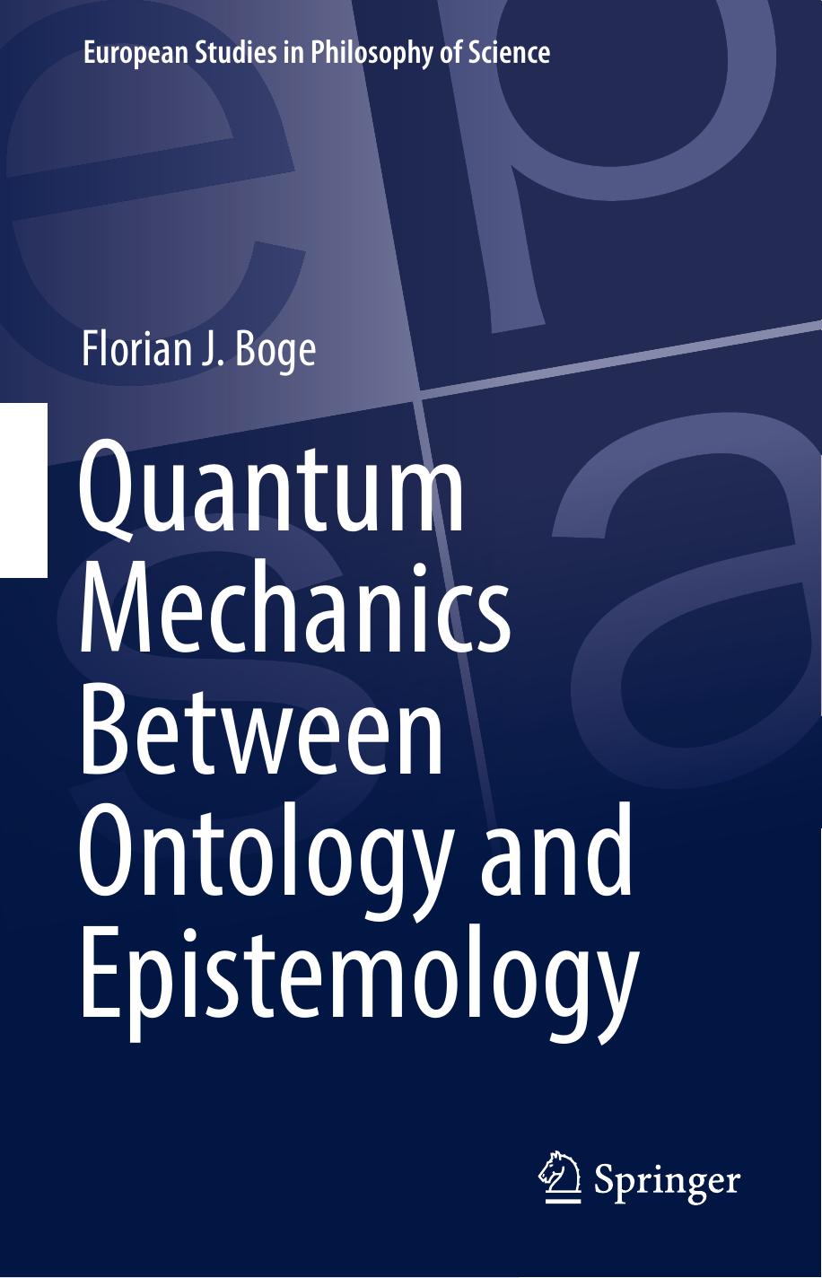 Quantum mechanics between ontology and epistemology by Boge Florian J