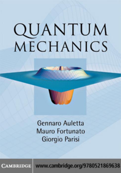 Quantum mechanics by Auletta Gennaro; Fortunato Mauro; Parisi Giorgio