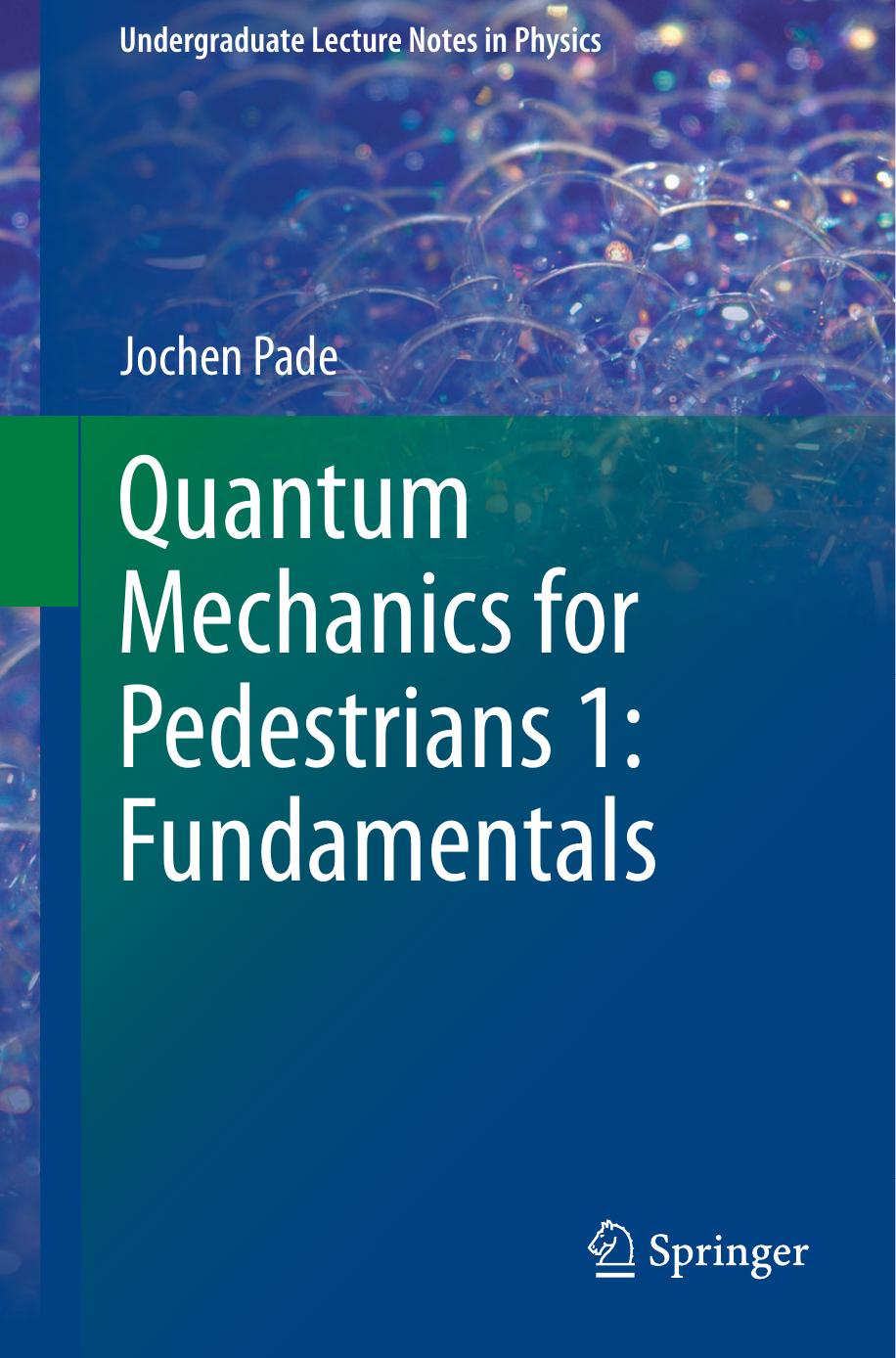 Quantum mechanics for pedestrians 1: Fundamentals by Pade Jochen