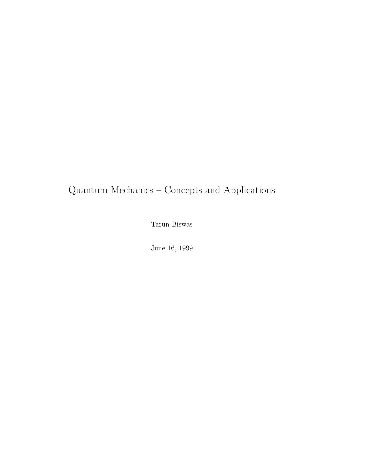 Quantum mechanics, concepts and applications by Biswas T